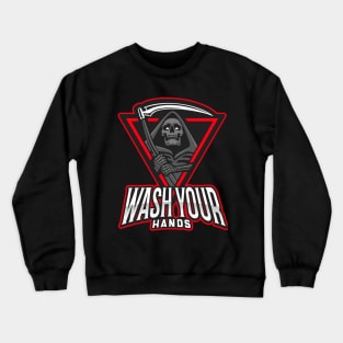 Wash your hands Crewneck Sweatshirt